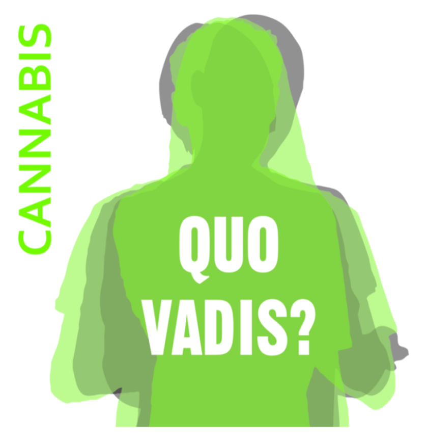 Cannabis Quo vadis